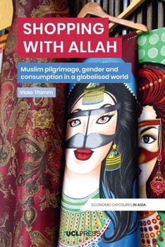 Paperback Shopping with Allah: Muslim pilgrimage, gender and consumption in a globalised world Book