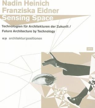 Paperback Sensing Space: Future Architecture by Technology Book