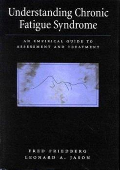 Hardcover Understanding Chronic Fatigue Syndrome: An Empirical Guide to Assessment and Treatment Book