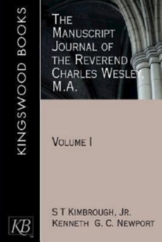 Paperback The Manuscript Journal of the Reverend Charles Wesley, M.A.: Volume 1 Book