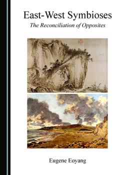 Hardcover East-West Symbioses: The Reconciliation of Opposites Book