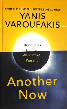 Hardcover Another Now: Dispatches from an Alternative Present Book