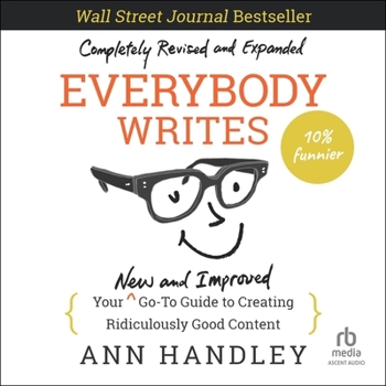 Audio CD Everybody Writes: Your New and Improved Go-To Guide to Creating Ridiculously Good Content (2nd Edition) Book