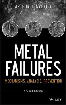 Hardcover Metal Failures: Mechanisms, Analysis, Prevention Book