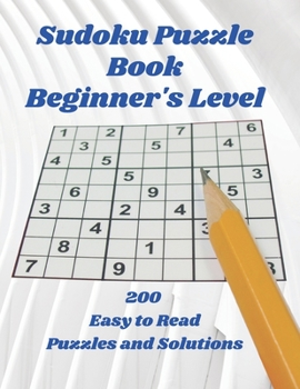 Paperback SUDOKU Puzzle Book: Beginner's Level, 200 Easy to Read Puzzles and Solutions, 8.5" X 11 Book