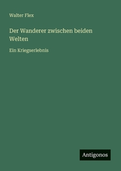 Paperback Der Wanderer zwischen beiden Welten: Ein Kriegserlebnis [German] Book