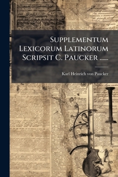 Paperback Supplementum Lexicorum Latinorum Scripsit C. Paucker ...... [Latin] Book