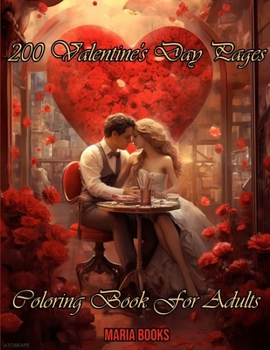 Paperback 200 Valentines Day Coloring Pages: Coloring Book For adults Book