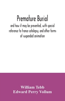 Paperback Premature burial, and how it may be prevented, with special reference to trance catalepsy, and other forms of suspended animation Book