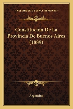 Paperback Constitucion De La Provincia De Buenos Aires (1889) [Spanish] Book