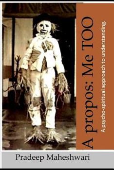Paperback A Propos: Me Too: A Psycho-Spiritual Approach to Understanding. Book