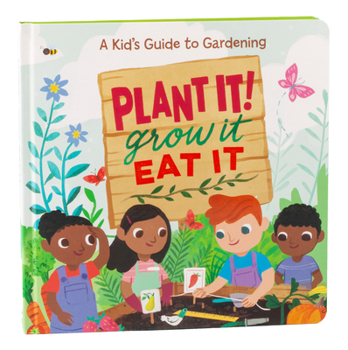 Board book Plant It! Grow It, Eat It Book
