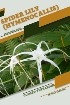 Spider Lily (Hymenocallis): Closed terrarium, Beginner's Guide