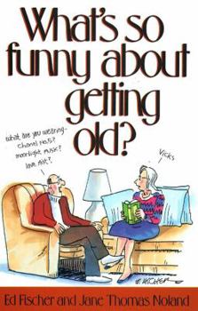 Paperback What's So Funny about Growing Old Book