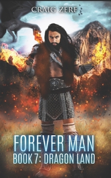 Paperback The Forever Man - DRAGON LAND - Book 7: A post apocalyptic, epic, urban fantasy Book