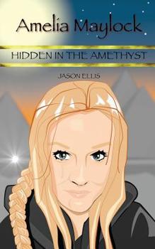 Paperback Amelia Maylock: Hidden in the Amethyst Book