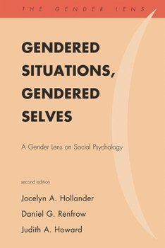 Hardcover Gendered Situations, Gendered Selves: A Gender Lens on Social Psychology Book