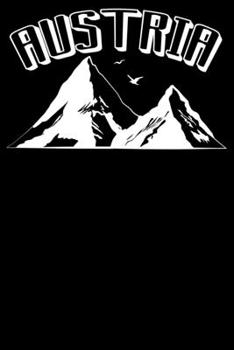 Austria: Notizbuch DIN A5 Blanko 120 Seiten Österreich Bergliebe Wanderer Berge Gebirge Berg Wandern Geschenkidee Geschenk Geburtstag Weihnachten ... Planer Tagebuch Notizheft Notizblock