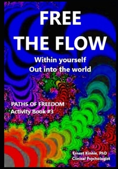 FREE THE FLOW kiss and hug reality: control your life out into the world within your self