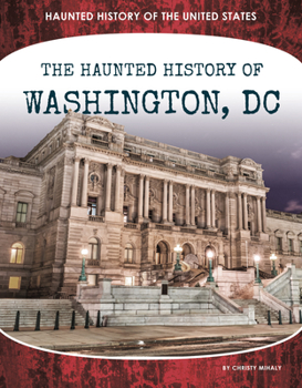 Library Binding Haunted History of Washington, DC Book