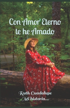 Paperback Con Amor Eterno te he Amado [Spanish] Book