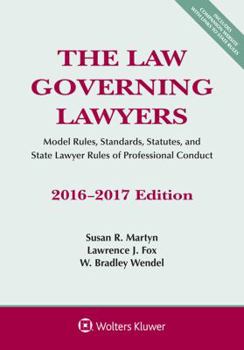 Paperback The Law Governing Lawyers: Model Rules, Standards, Statutes, and State Lawyer Rules of Professional Conduct, 2016-2017 Edition Book