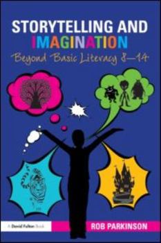 Paperback Storytelling and Imagination: Beyond Basic Literacy 8-14 Book