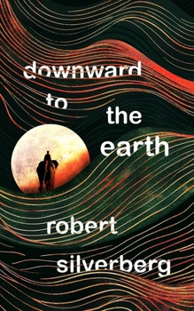 Downward to the Earth