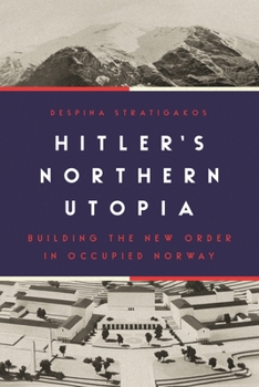 Paperback Hitler's Northern Utopia: Building the New Order in Occupied Norway Book