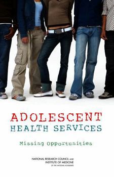 Hardcover Adolescent Health Services: Missing Opportunities Book