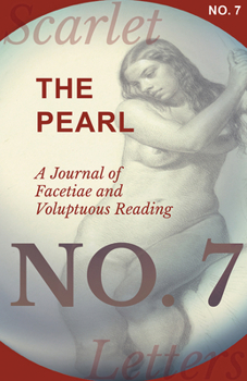 Paperback The Pearl - A Journal of Facetiae and Voluptuous Reading - No. 7 Book