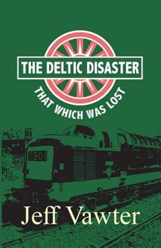 Paperback That Which Was Lost: The Deltic Disaster, Part Two Book