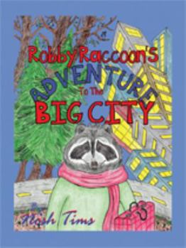 Hardcover Robby Raccoon's Adventure to the Big City Book