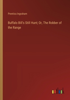 Paperback Buffalo Bill's Still Hunt; Or, The Robber of the Range Book