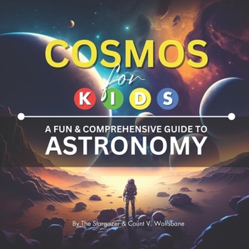 Paperback Cosmos for Kids: A Fun & Comprehensive Guide to Astronomy Book