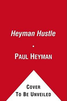 Hardcover The Heyman Hustle: Wrestling's Most Extreme Promoter Tells All Book