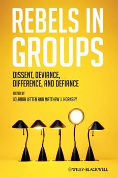 Hardcover Rebels in Groups: Dissent, Deviance, Difference, and Defiance Book