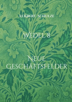 Wedel 8: Neue Geschäftsfelder