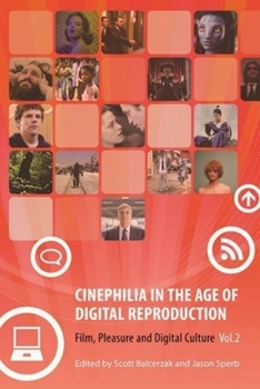 Hardcover Cinephilia in the Age of Digital Reproduction: Film, Pleasure, and Digital Culture, Volume 2 Book