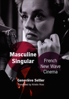 Paperback Masculine Singular: French New Wave Cinema Book