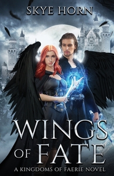 Wings of Fate: - Book #1 of the Kingdoms of Faerie