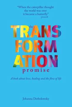 Paperback The Transformation Promise: A Book about Love, Healing and the Flow of Life Book