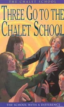 Three Go to the Chalet School - Book #20 of the Chalet School - Complete