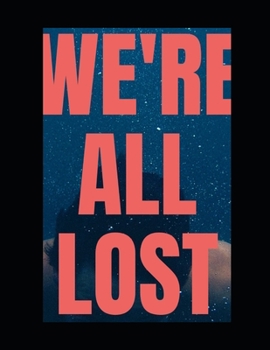 Paperback we are lost notebook lined journal Book