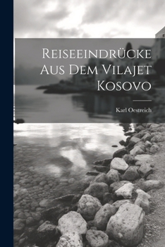 Paperback Reiseeindrücke aus dem Vilajet Kosovo [German] Book