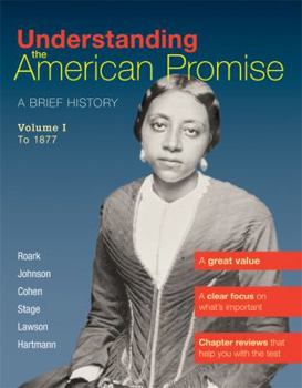 Paperback Understanding the American Promise, Volume 1: To 1877: A Brief History of the United States Book