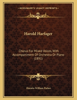 Paperback Harold Harfager: Chorus For Mixed Voices, With Accompaniment Of Orchestra Or Piano (1891) Book