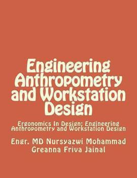 Paperback Engineering Anthropometry and Workstation Design: Ergonomics In Design: Engineering Anthropometry and Workstation Design Book