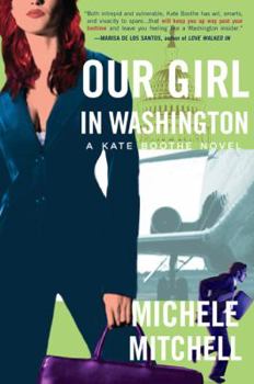 Paperback Our Girl in Washington: A Kate Booth Novel Book