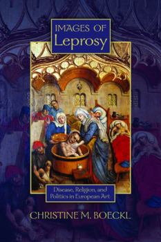 Images of Leprosy: Disease, Religion, and Politics in European Art - Book  of the Early Modern Studies